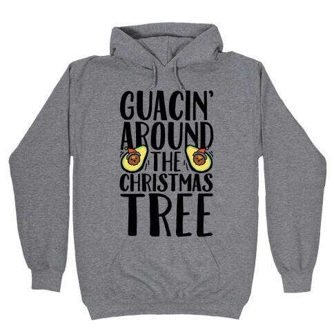 Guacin' Around The Christmas Tree Hooded Sweatshirt