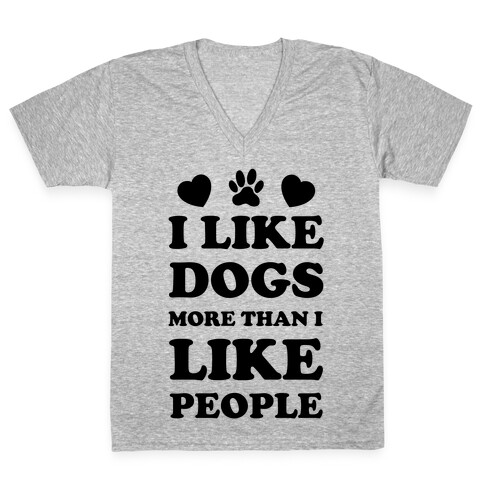 I Like Dogs More Than I Like People V-Neck Tee Shirt