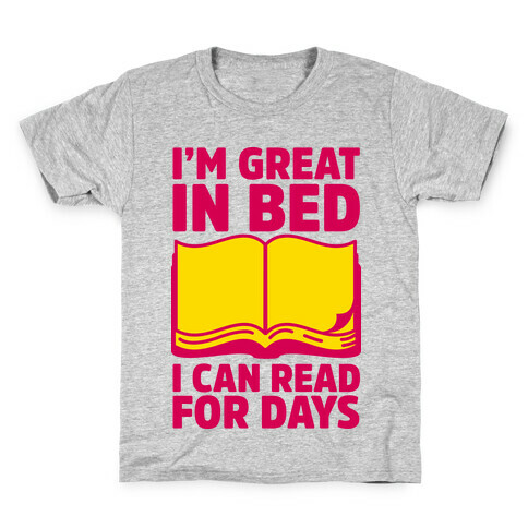 I'm Great in Bed I Can Read for Days Kids T-Shirt