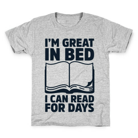 I'm Great in Bed I Can Read for Days Kids T-Shirt