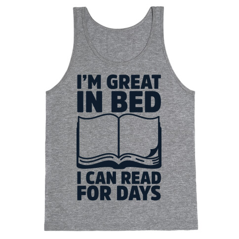 I'm Great in Bed I Can Read for Days Tank Top