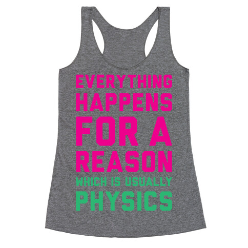 Everything Happens For A Reason Physics Racerback Tank Top