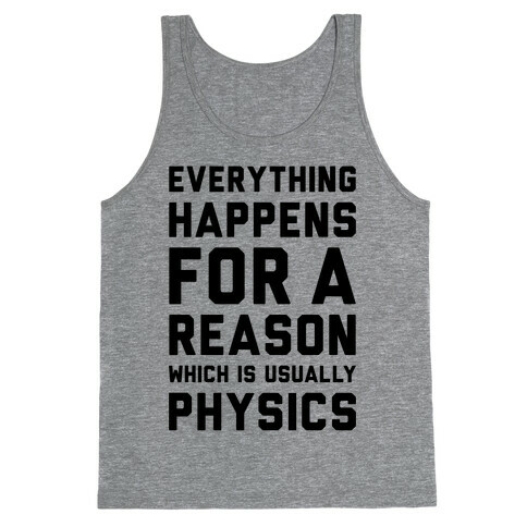 Everything Happens For A Reason Physics Tank Top