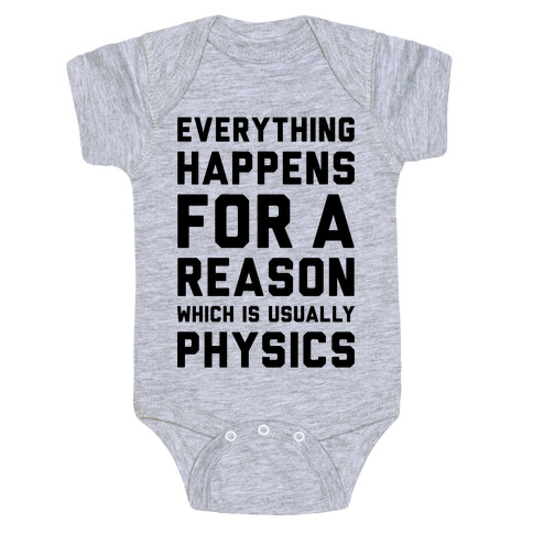 Everything Happens For A Reason Physics Baby One-Piece