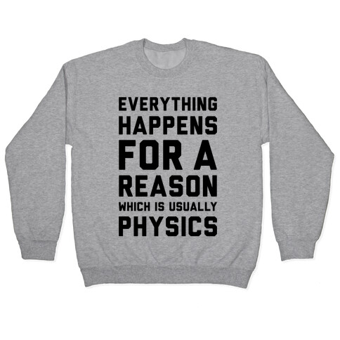 Everything Happens For A Reason Physics Pullover