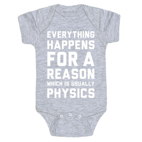 Everything Happens For A Reason Physics Baby One-Piece
