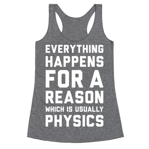 Everything Happens For A Reason Physics Racerback Tank Top