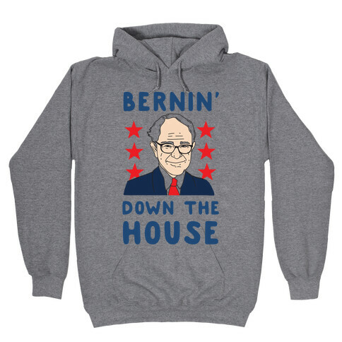 Bernin' Down the House Hooded Sweatshirt