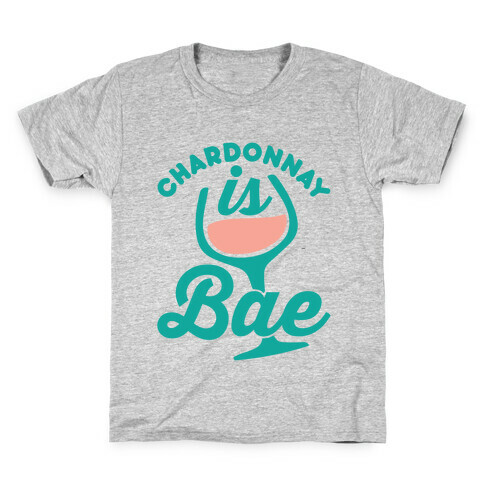Chardonnay Is Bae Kids T-Shirt