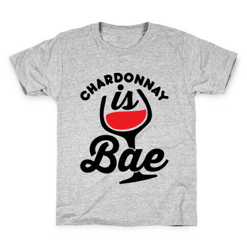 Chardonnay Is Bae Kids T-Shirt