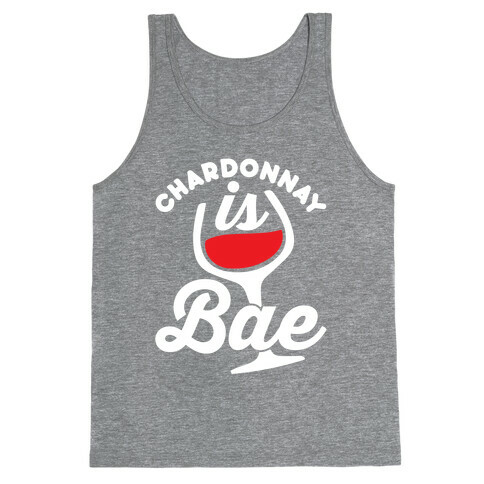 Chardonnay Is Bae Tank Top