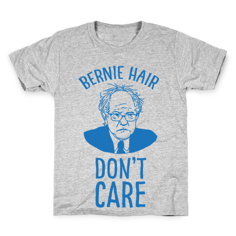 Bernie Hair Don't Care Kids T-Shirt