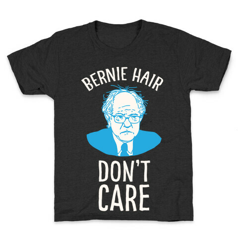 Bernie Hair Don't Care Kids T-Shirt