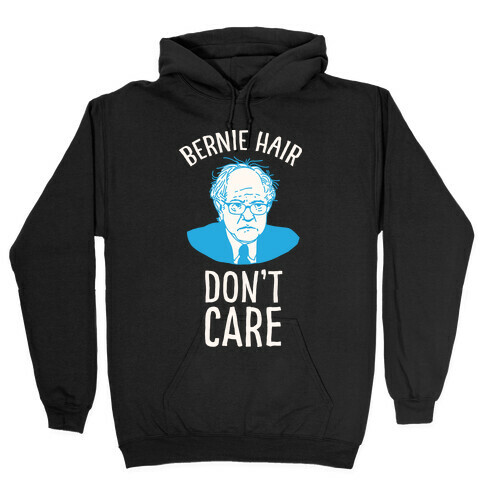 Bernie Hair Don't Care Hooded Sweatshirt
