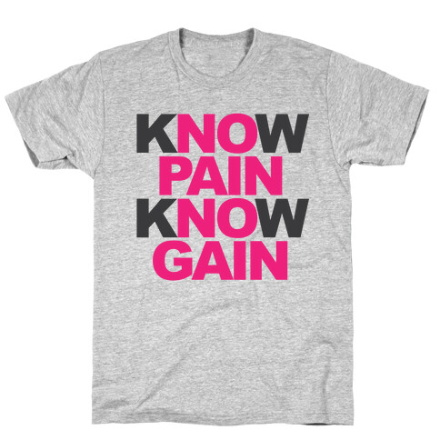 Know Pain Know Gain T-Shirt