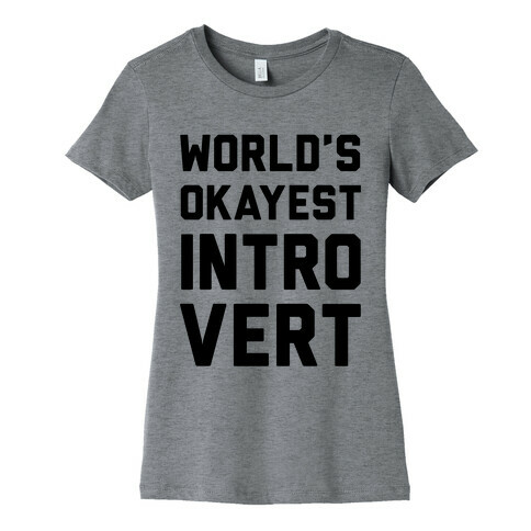 World's Okayest Introvert Womens T-Shirt