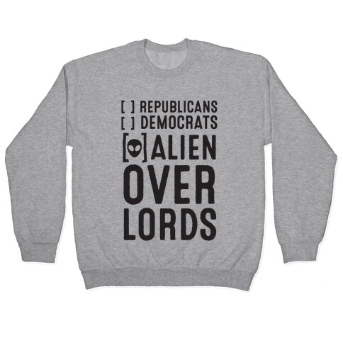 Vote Alien Overlords Pullover