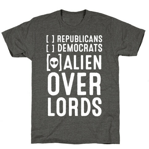 Vote Alien Overlords T-Shirt