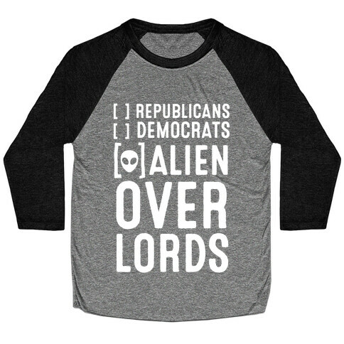 Vote Alien Overlords Baseball Tee