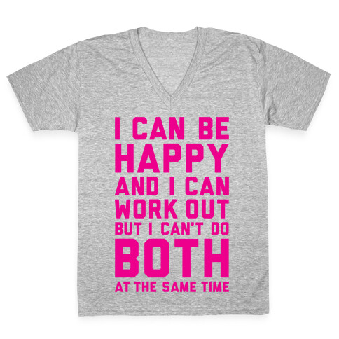 I Can Be Happy And I Can Work Out V-Neck Tee Shirt