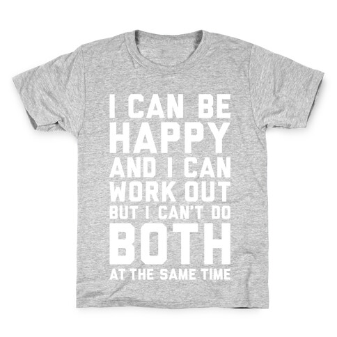 I Can Be Happy And I Can Work Out Kids T-Shirt