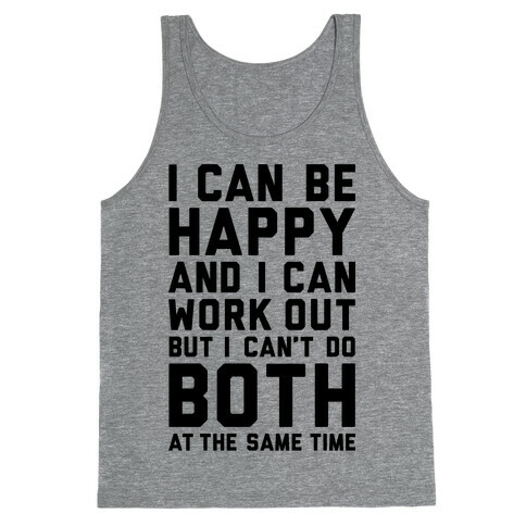 I Can Be Happy And I Can Work Out Tank Top