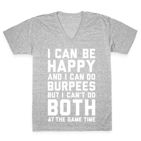 I Can Be Happy And I Can Do Burpees V-Neck Tee Shirt