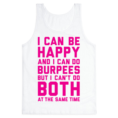 I Can Be Happy And I Can Do Burpees Tank Top