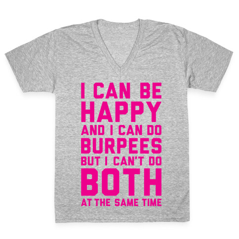 I Can Be Happy And I Can Do Burpees V-Neck Tee Shirt