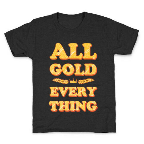 All Gold Everything (vintage) Kids T-Shirt