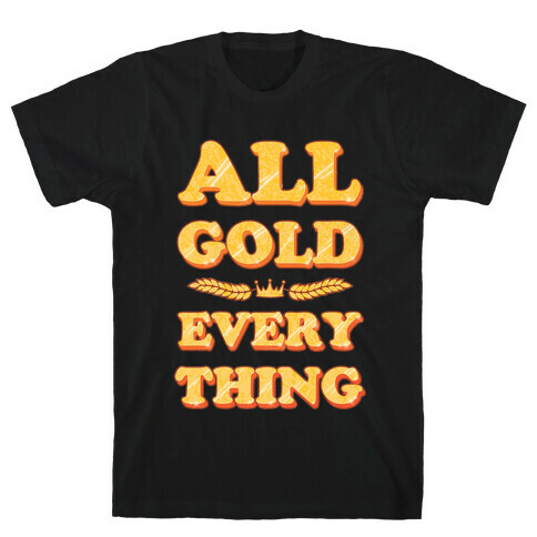 All Gold Everything (vintage) T-Shirt