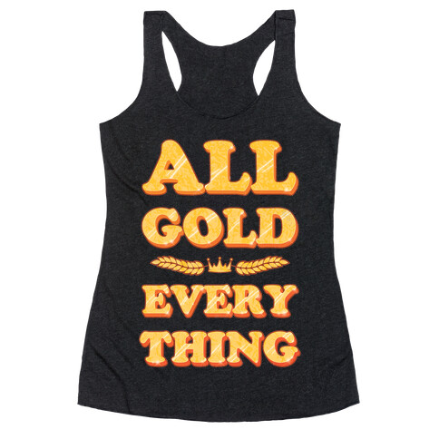 All Gold Everything (vintage) Racerback Tank Top