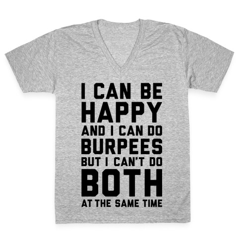 I Can Be Happy And I Can Do Burpees V-Neck Tee Shirt