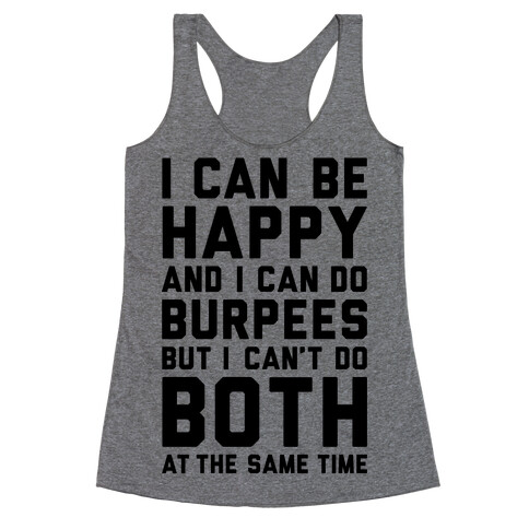 I Can Be Happy And I Can Do Burpees Racerback Tank Top