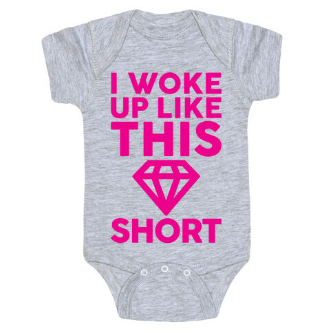 I Woke Up Like This Short Baby One-Piece