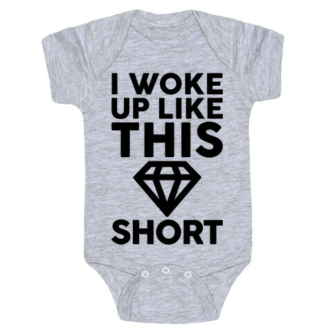 I Woke Up Like This Short Baby One-Piece