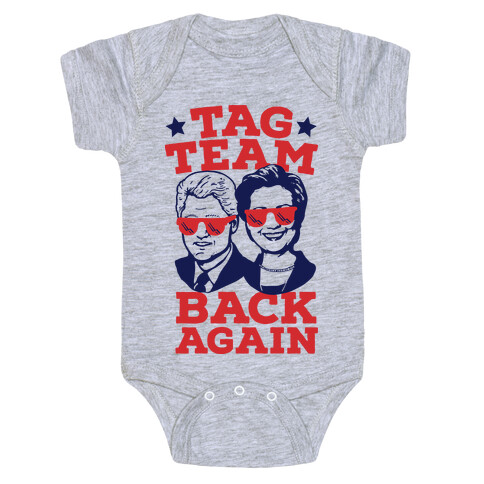 Tag Team Back Again Hillary Clinton & Bill Clinton Baby One-Piece