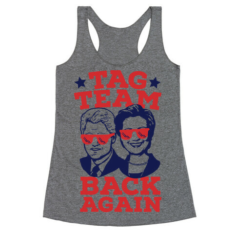 Tag Team Back Again Hillary Clinton & Bill Clinton Racerback Tank Top