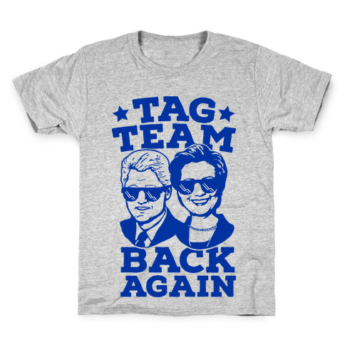 Tag Team Back Again Hillary Clinton & Bill Clinton Kids T-Shirt