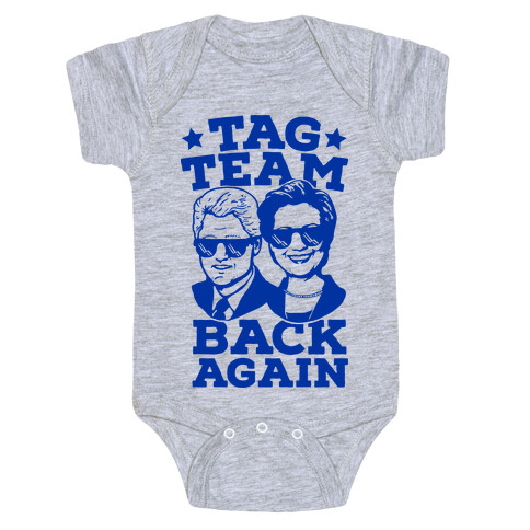 Tag Team Back Again Hillary Clinton & Bill Clinton Baby One-Piece