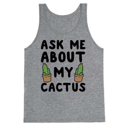 Ask Me About My Cactus Tank Top