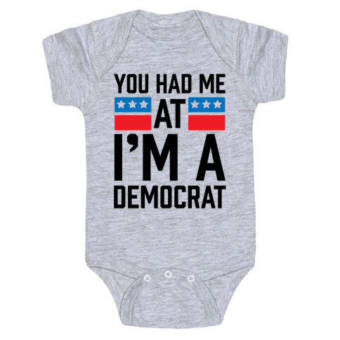 You Had Me At I'm A Democrat Baby One-Piece