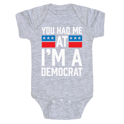 You Had Me At I'm A Democrat Baby One-Piece
