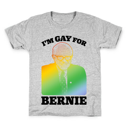 I'm Gay For Bernie Kids T-Shirt