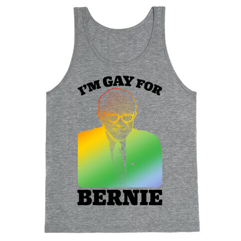 I'm Gay For Bernie Tank Top