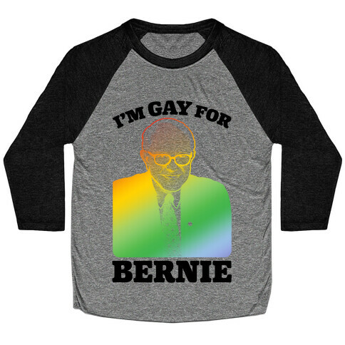 I'm Gay For Bernie Baseball Tee