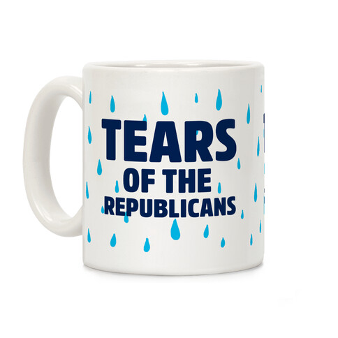 Tears Of The Republicans Coffee Mug