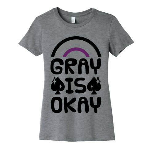 Gray Is Okay Womens T-Shirt