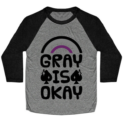 Gray Is Okay Baseball Tee