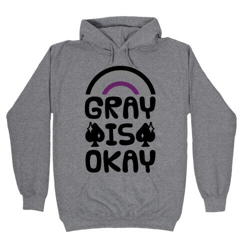 Gray Is Okay Hooded Sweatshirt